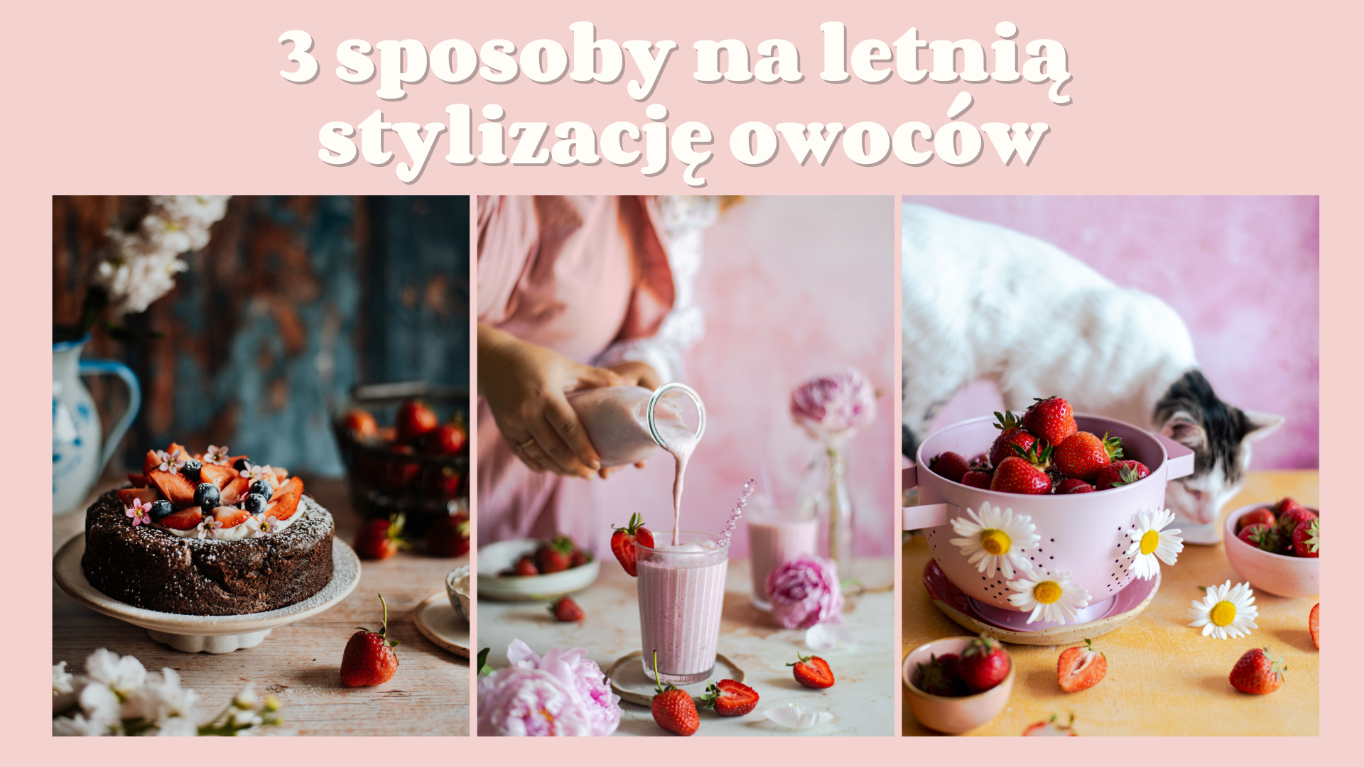 3 sposoby na letnią stylizację owoców
